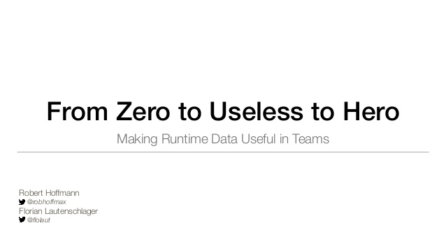 From Zero to Useless to Hero – Make Runtime Data Useful in Teams (Observability)